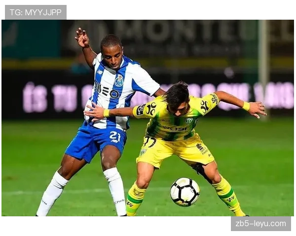 波尔图队近期比赛亮点：攻防表现稳健，竞争力持续提升